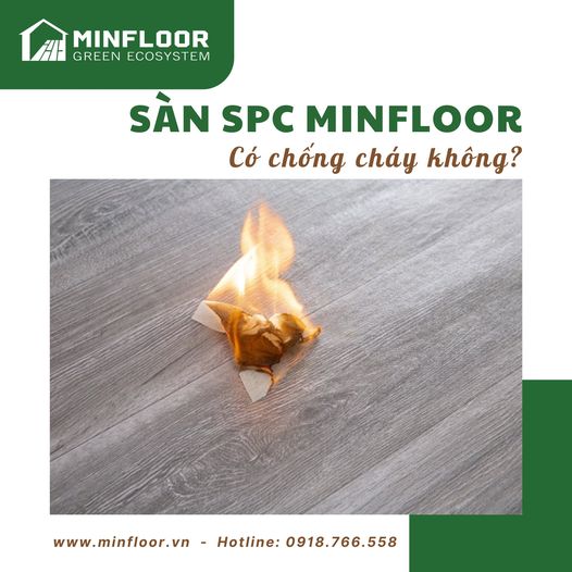 Sàn SPC Minfloor Có Chống Cháy Được Không?